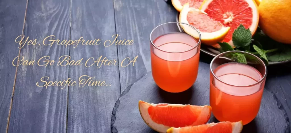 Can Grapefruit Juice Go Bad