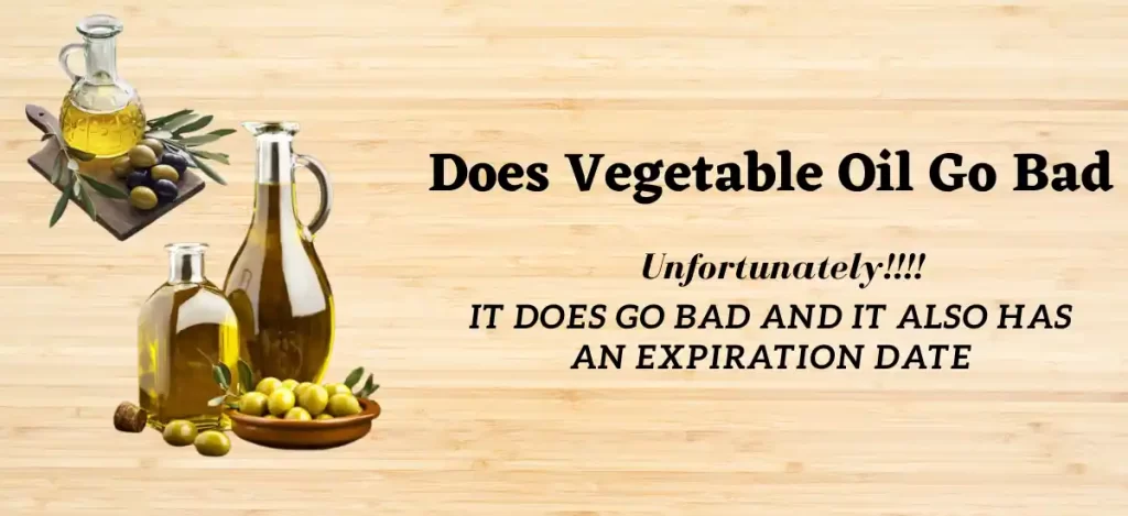 does vegetable oil go bad
