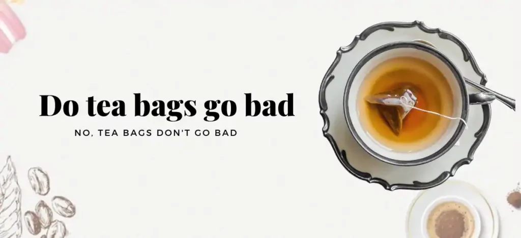 do tea bags go bad