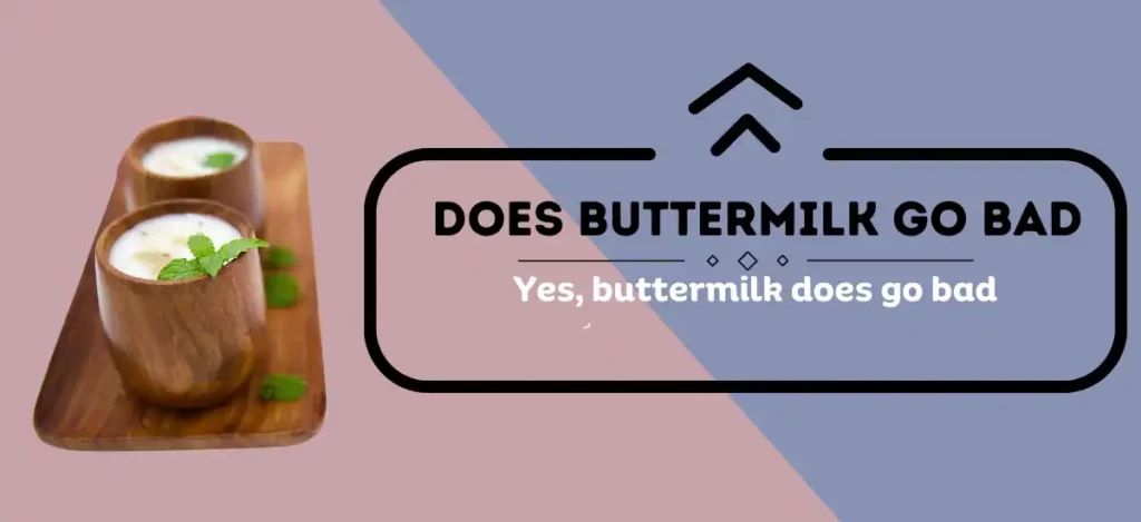 Does Buttermilk Go Bad