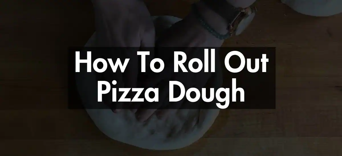 how to roll out pizza dough
